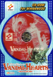 Vandal Hearts (*Vandal Hearts 1, Vandal Hearts I*, Vandal Hearts ~Ushinawareta Kodaibunmei~)