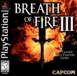 Breath of Fire III (*Breath of Fire 3, BoFIII, BoF3*)